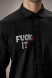 FUCK IT - HAND EMBROIDERED DESIGNER SHIRT
