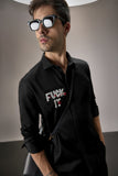 FUCK IT - HAND EMBROIDERED DESIGNER SHIRT